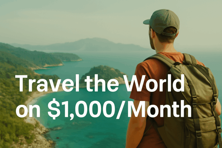 Travel the World on $1,000 Month